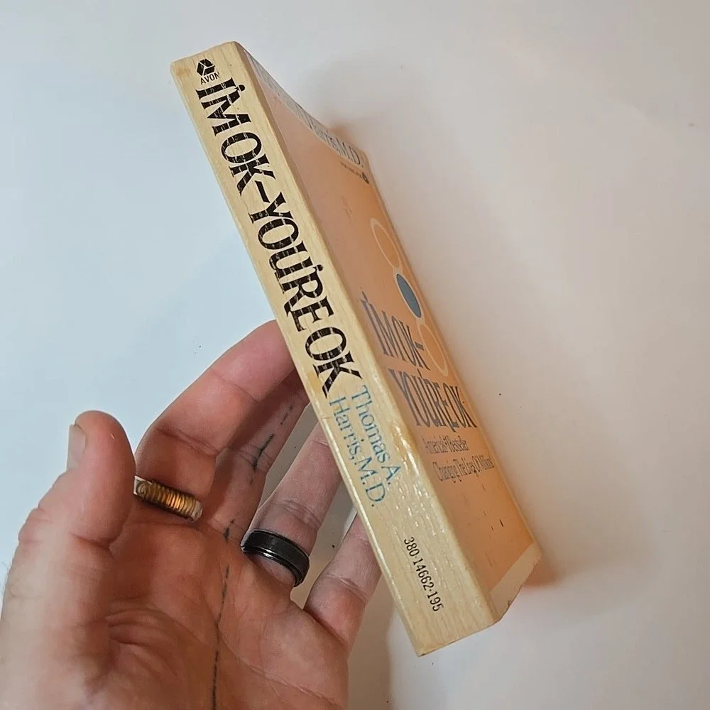 1ST EDITN 1973! Im OK Youre OK Thomas A Harris MD Self Help Psychology Book Avon